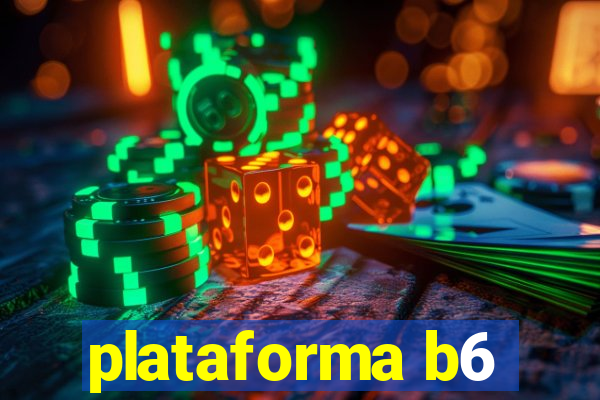 plataforma b6